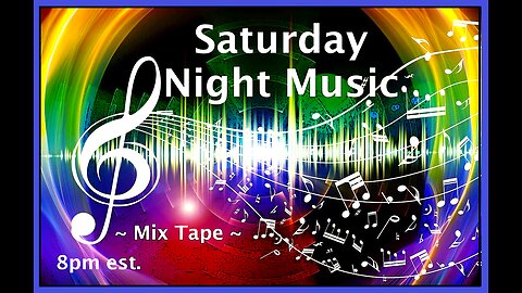 Saturday Night Music ~ Mix Tape ~ #79