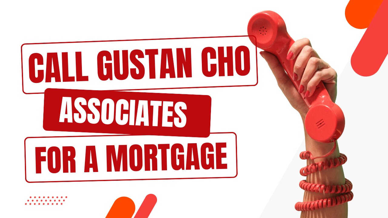 Call Gustan Cho Associates for a Mortgage