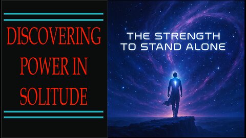 The Strength To Stand Alone: Discovering Power In Solitude