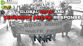 NNROADTRIP | ANTIFA DESIGNATION RESPONSE & GLOBAL RIOTS