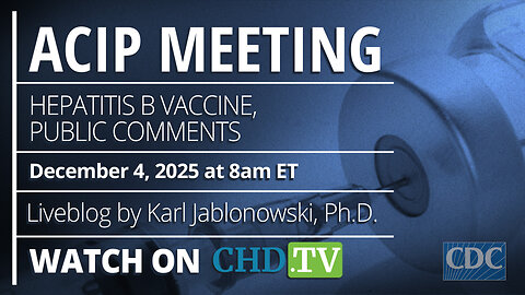 CDC ACIP Meeting: Hepatitis B Vaccines, Public Comments + More | Dec. 4