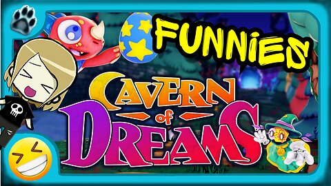 Cavern of Dreams Funny Gaming Moments!
