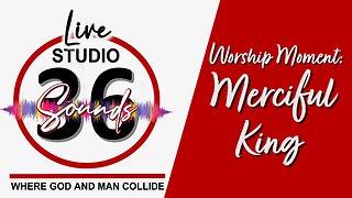 Worship Moment: Merciful King - 2/9/25