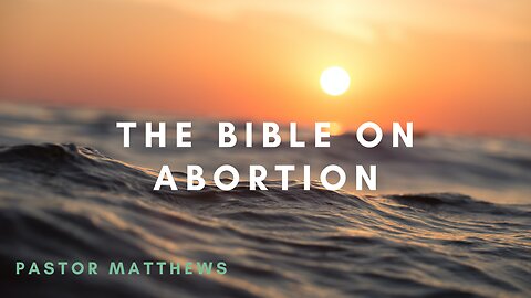 "The Bible on Abortion" | Jeremiah 1 | Abiding Word Baptist Church
