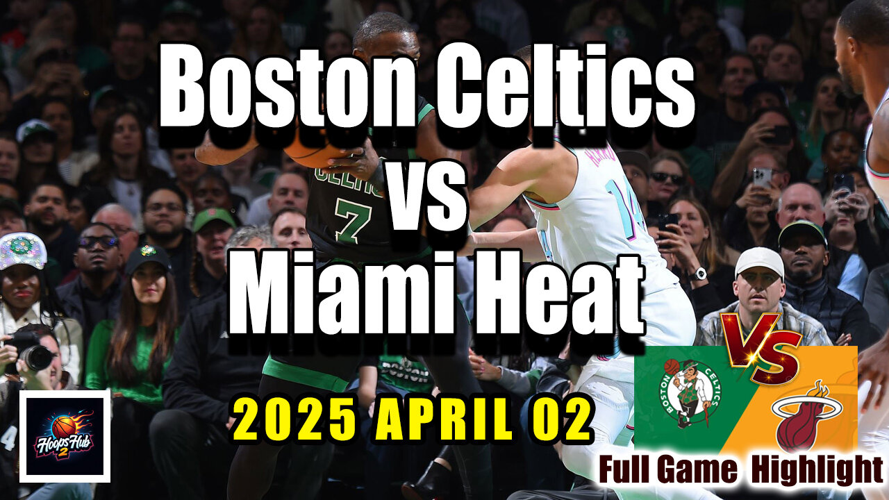 Boston Celtics vs Miami Heat Full Game Highlights | April 2, 2025 | NBA Regular Season