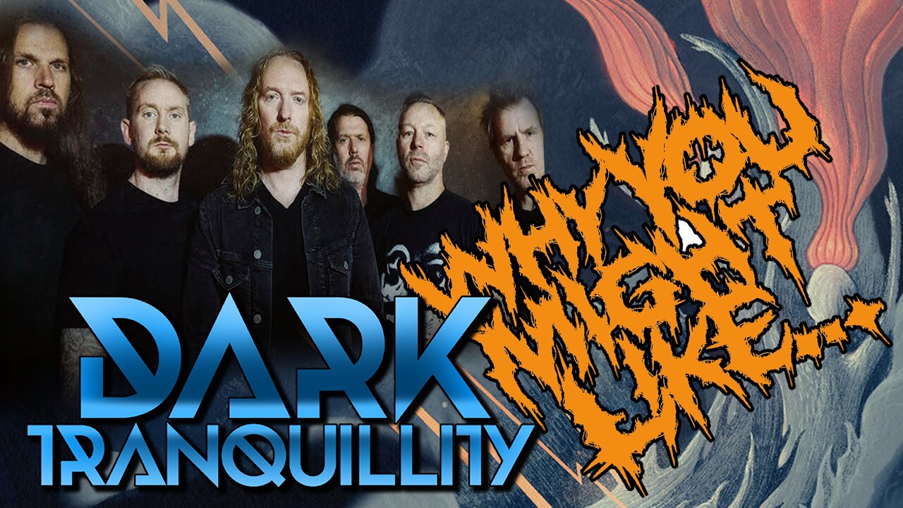 Why You Might Like - Dark Tranquillity