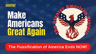 The Pussification of America Ends NOW