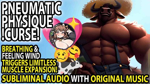 💨 PNEUMATIC PHYSIQUE !CURSE! 💨 Breathing/Wind Causes Limitless Muscle Growth Subliminal Music 🐄💖