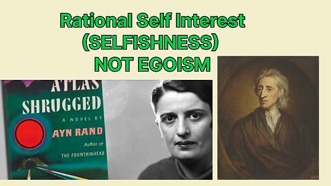 Rational Self Interest (SELFISHNESS) NOT EGOISM