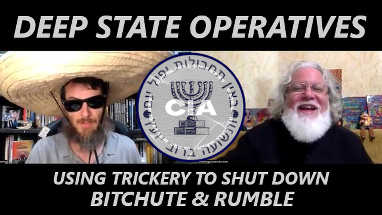 ⚠️AT PRESENT THESE TWO CIA/MOSSAD OPERATIVES ARE ATTEMPTING TO SHUT DOWN BITCHUTE & RUMBLE