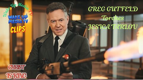 Wake Up Media TV Clips: Greg Gutfeld torches Jesica Tarlov