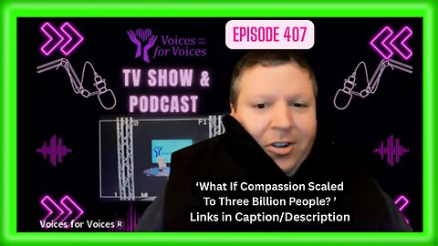 What If Compassion Scaled To Three Billion People? | Episode 407