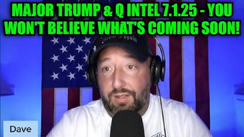 NewsTreason: Major Trump & Q Intel 7.1.25 - You Won't Believe What's Coming Soon!