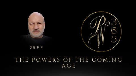 The Powers Of The Coming Age