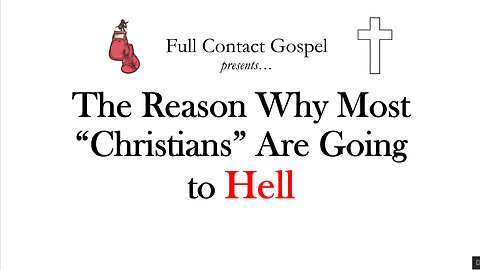The Reason Why Most "Christians" Are Going to Hell