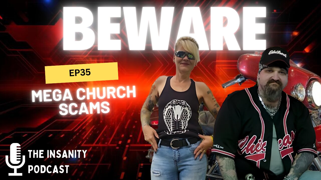 EP 35 MEGA CHURCH SCAMS
