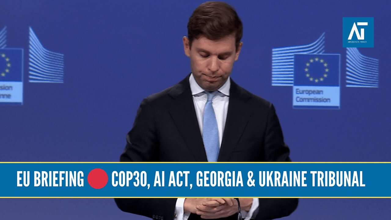 EU Briefing: COP30, AI Act, Georgia, Ukraine Tribunal | Europe Politics | Amaravati Today