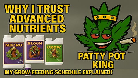 Why I Trust Advanced Nutrients — My Grow Feeding Schedule Explained!