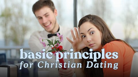 Biblical Principles for Christian Dating