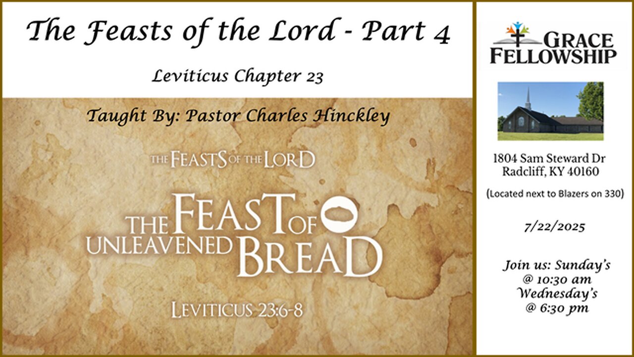 The Feasts of the Lord - Part 4 - Unleavened Bread, 8/6/26