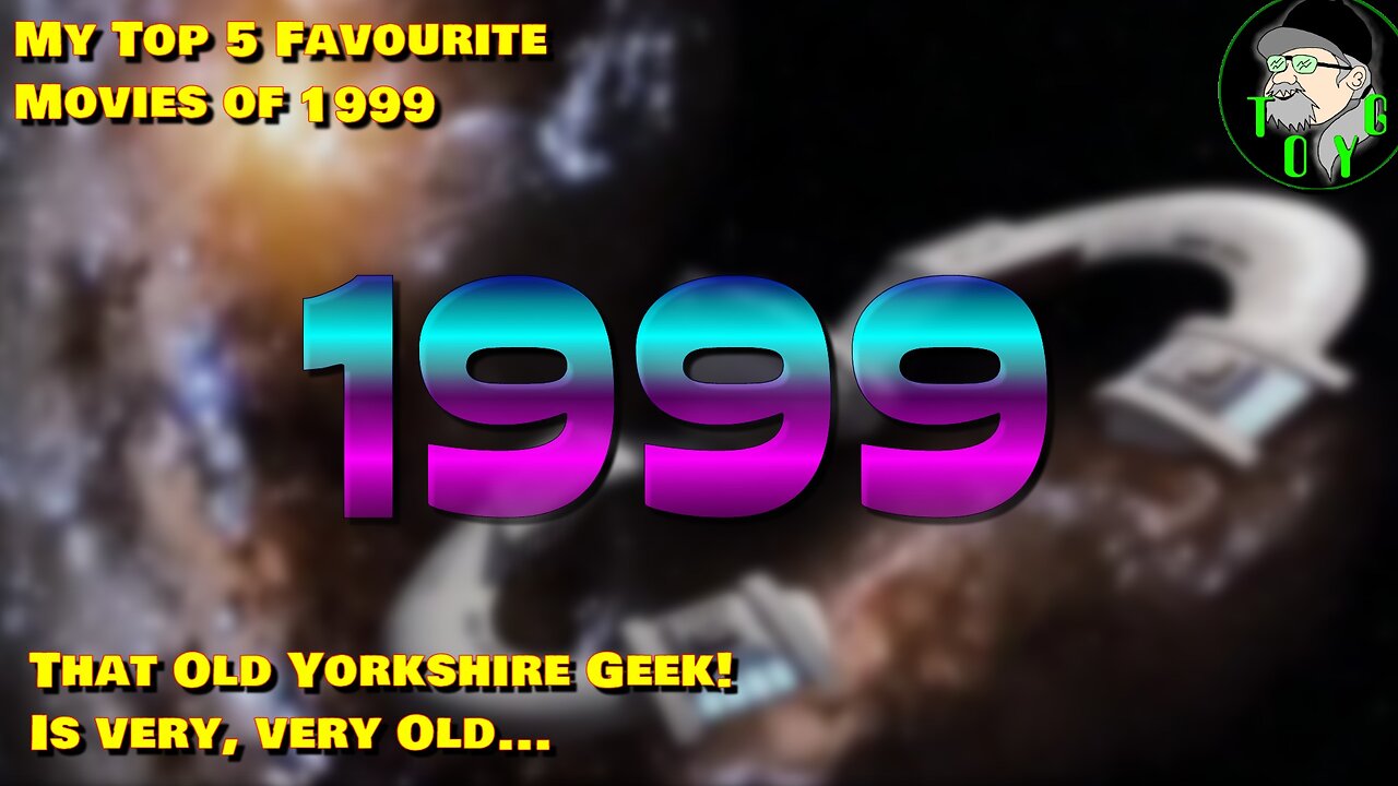 That Old Yorkshire Geek's Top 5 Movies of 1999