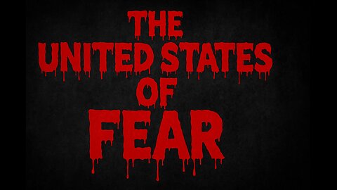 The United States of Fear
