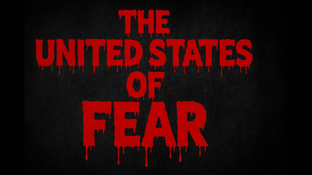 The United States of Fear