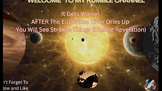 It Gets Worse! AFTER The Euphrates River Dries Up You Will See Strange Things
