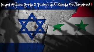 Israel Attacks Syria & Turkey and Russia Get Involved❗