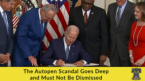 The Autopen Scandal Goes Deep and Must Not Be Dismissed