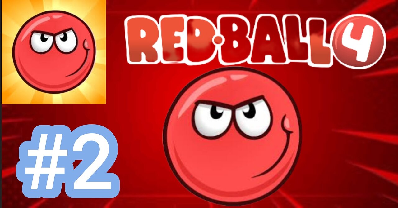 Part 2 / RED BALL 4