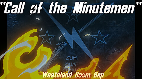 Fallout 4, Wasteland Boom Bap Hip Hop, "Call of the Minutemen"