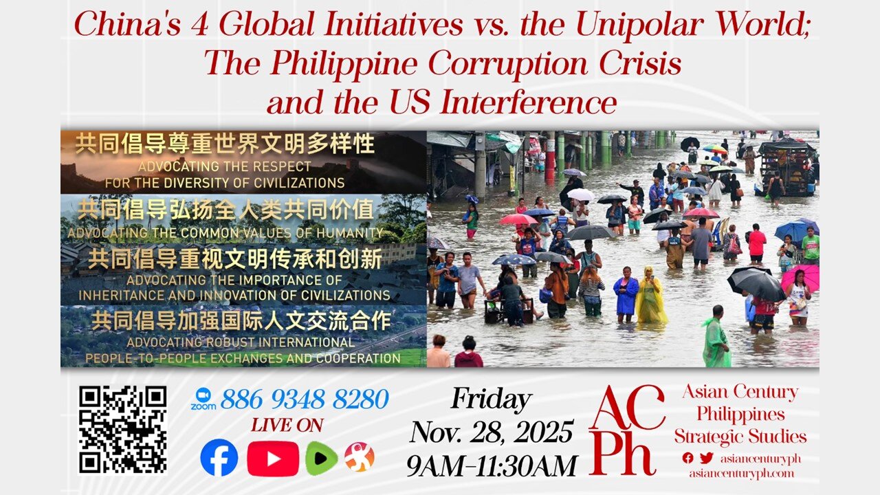 China's 4 Global Initiatives vs. the Unipolar World; PH Corruption Crisis - AsianCenturyPH.com Forum