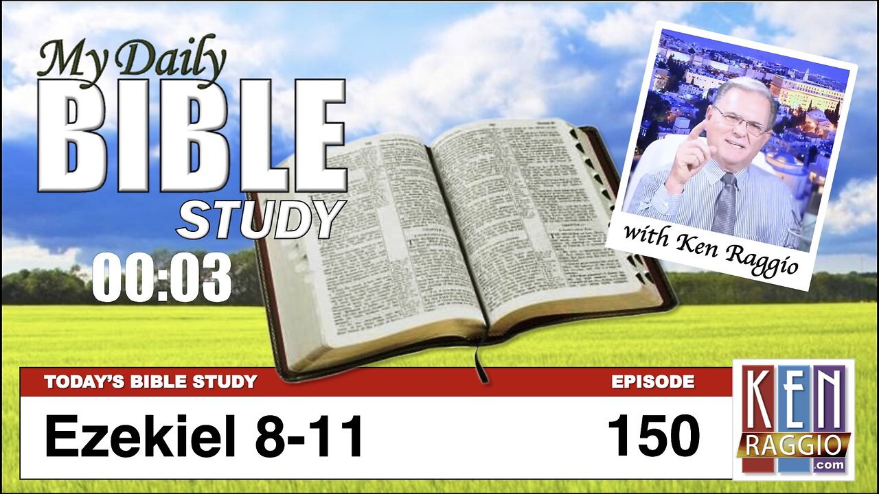 Today's Bible Study 150 Ezekiel 8-11