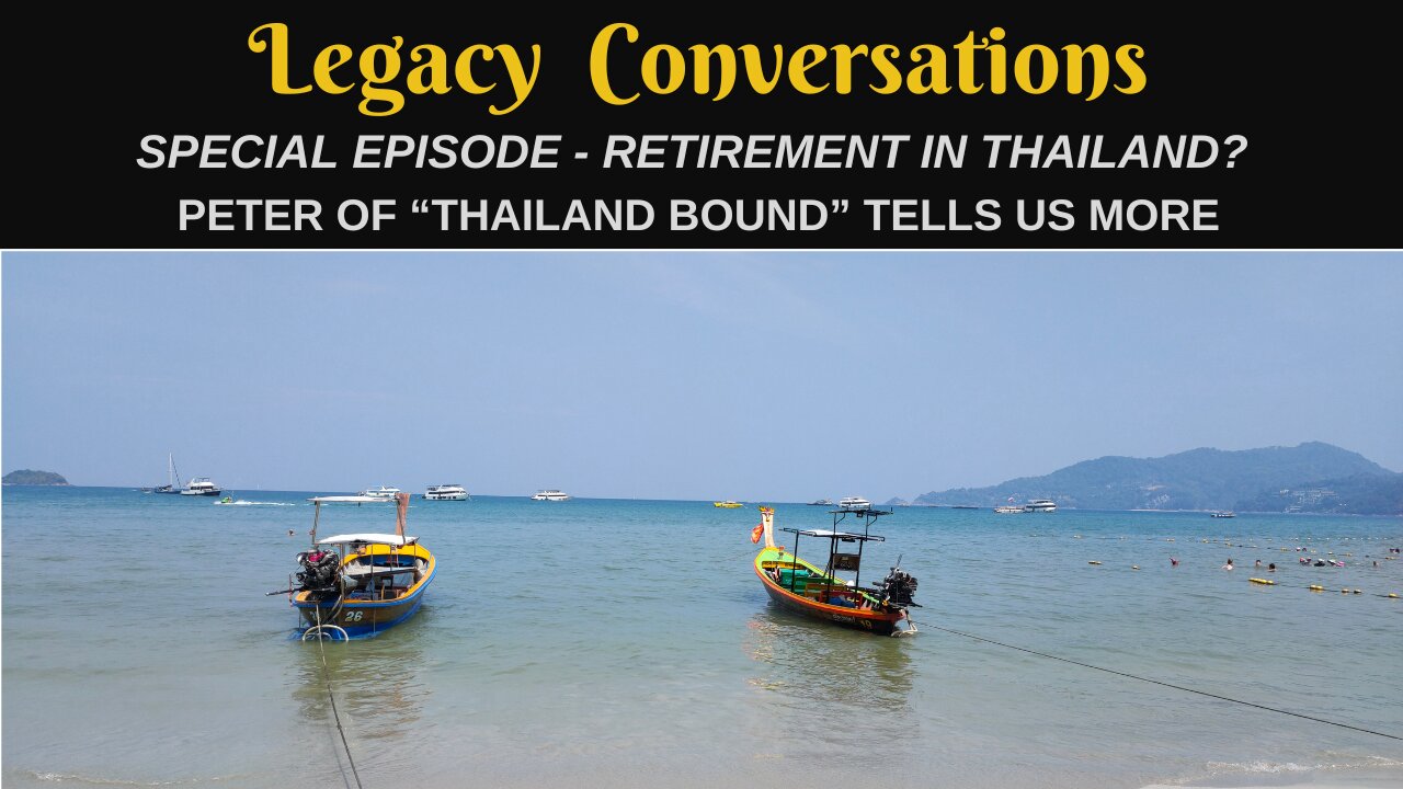 Questions answered on living and retiring in Thailand - Special Episode with Peter of Thailand-Bound