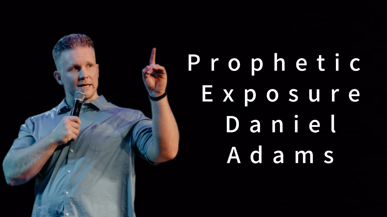 Prophetic Exposure - Daniel Adams