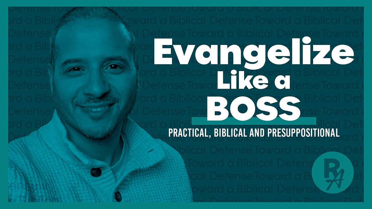 Revealed Apologetics - Ep33 - Evangelize Like a Boss