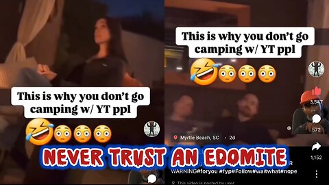 Never trust thine enemy: This is why you DON’T go camping with “White People”