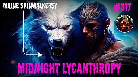 Was That A Skinwalker In Maine? FT Brian Barber & Shane Barrows