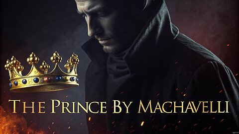 Machiavelli’s The Prince Summary Key Lessons Explained