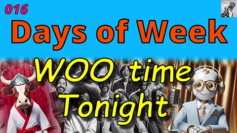 WOO time Tonight 016 - Days of the Week