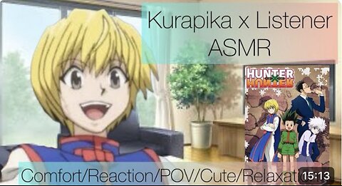 Listener Shows Kurapika HxH ASMR (Kurapika x Listener) ft: Gon and Killua