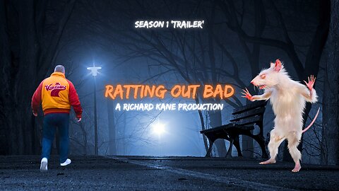 Ratting Out Bad - A Richard Kane Production (Series 1 'Trailer')