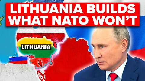 You Won t Believe What LITHUANIA is Doing At Russian Border