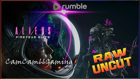 CC66G Saturday Night Gamin' : Aliens Fireteam Elite w/ RawUncutTV (Approx 2-3pm EST)