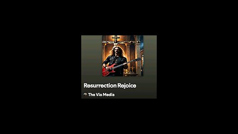 "Resurrection Rejoice" by: The Via Media
