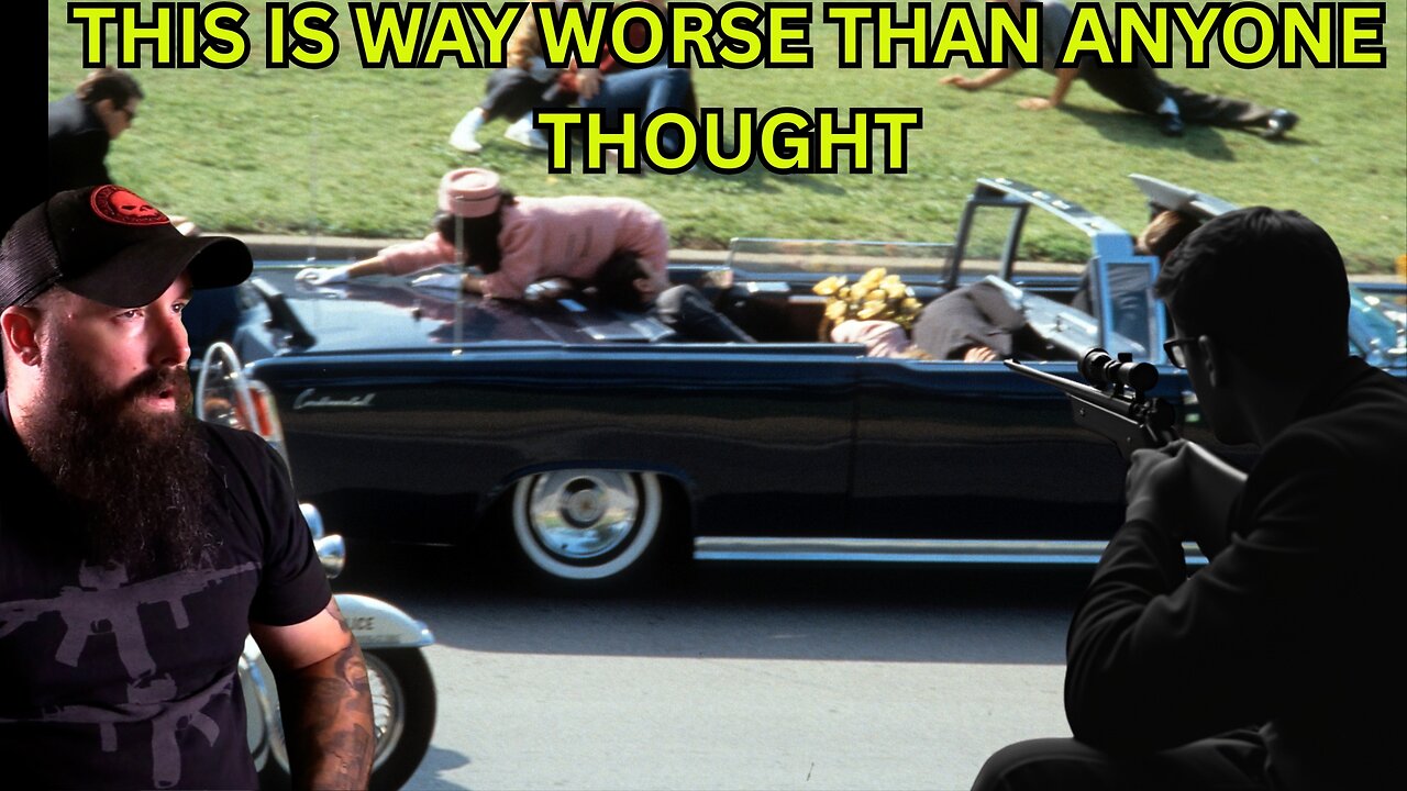 The JFK Assassination is WAY Worse than Anyone Thought & Here's Why