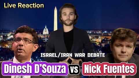 Chill Stream: Live Reaction to Dinesh D’Souza vs. Nick Fuentes Israel/Iran War Debate