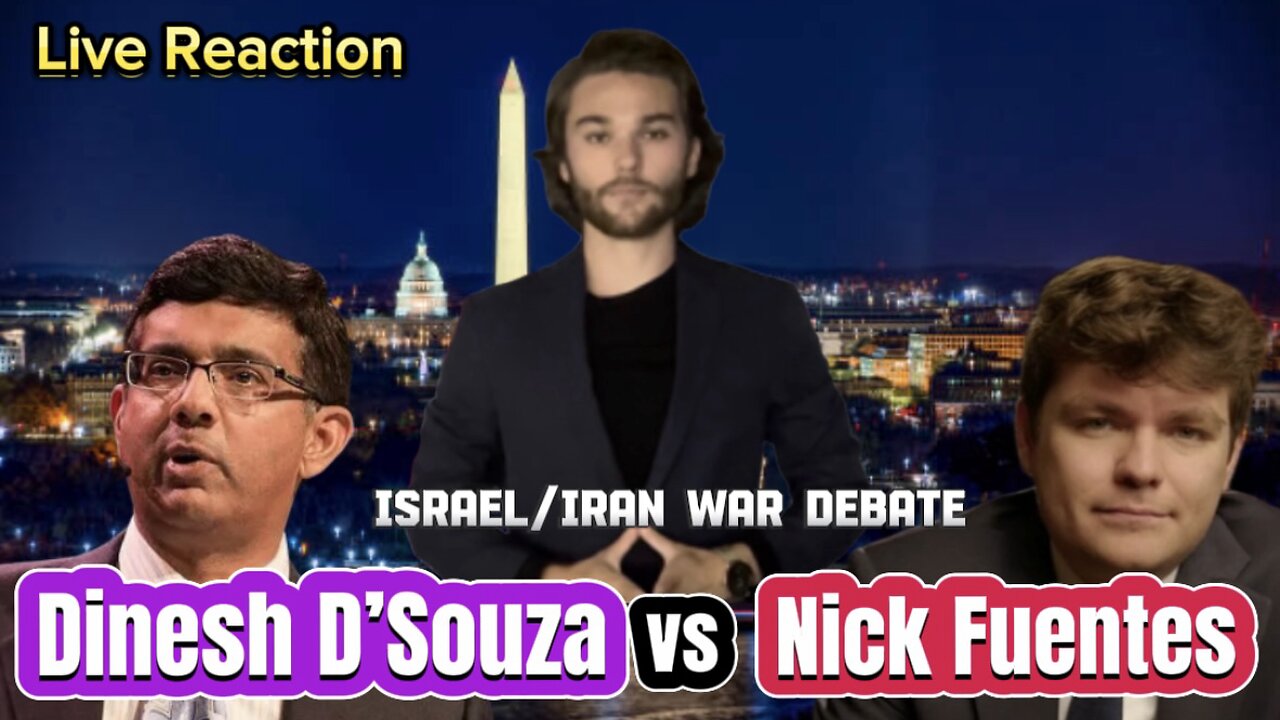 Chill Stream: Live Reaction to Dinesh D’Souza vs. Nick Fuentes Israel/Iran War Debate