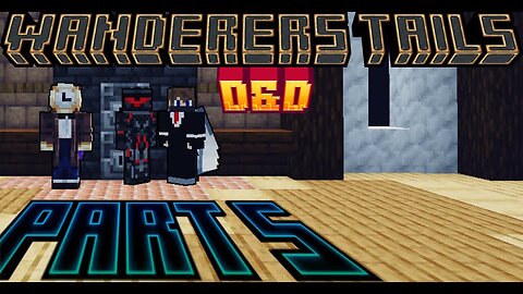 The Wanderers Tails: Part 5 - once upon a time (D&D 5e in Minecraft)